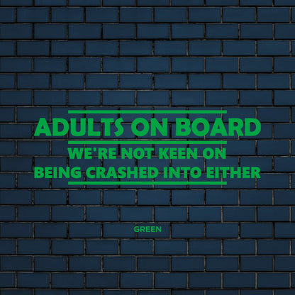 Adults on Board, We're not keen on being crashed into either decal