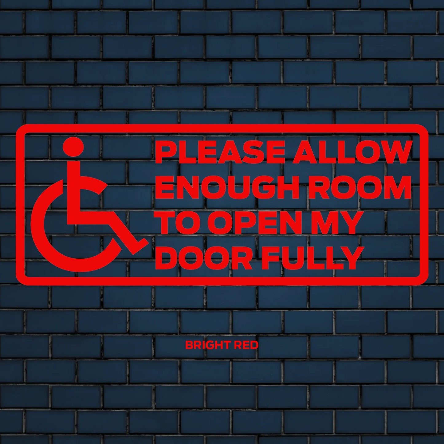 Please allow enough room to open my door fully - Disability Decal