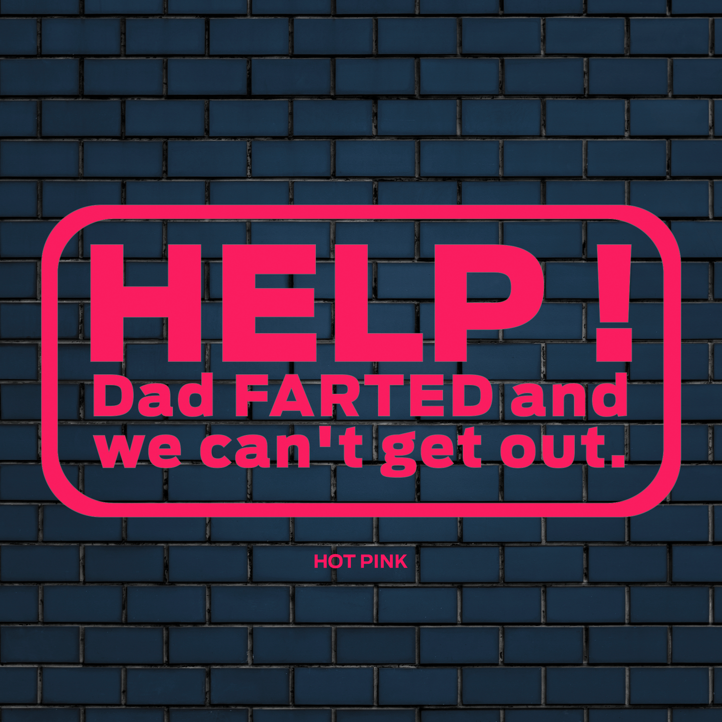 Help Dad farted and we can't get out decal
