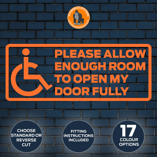 Please allow enough room to open my door fully - Disability Decal